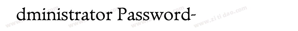 Administrator Password字体转换